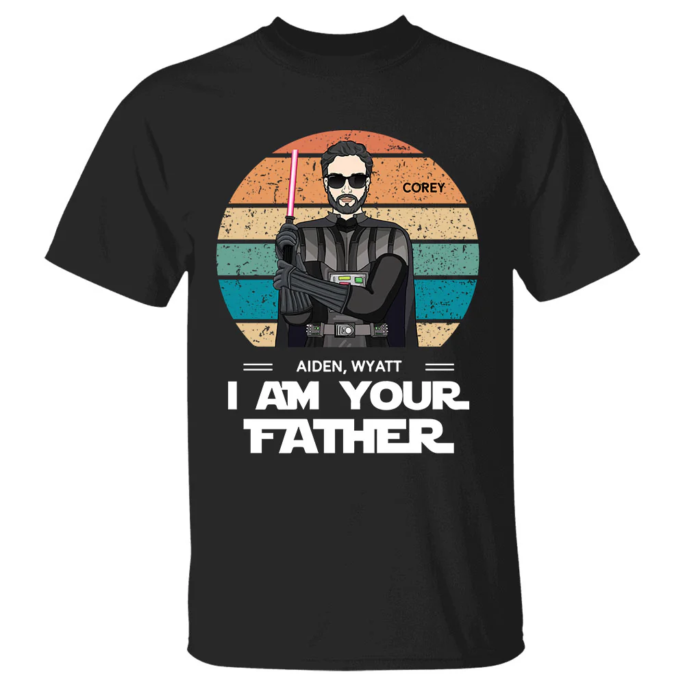 I Am Your Father Shirt For Dad - Perfect Personalized Father's Day Gifts - necksoother