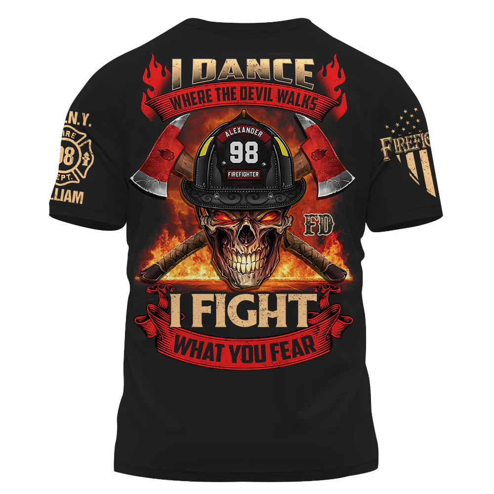 Custom Shirt Dance Where The Devil Walks I Fight What You Fear Gift For Firefighter K1702 - necksoother
