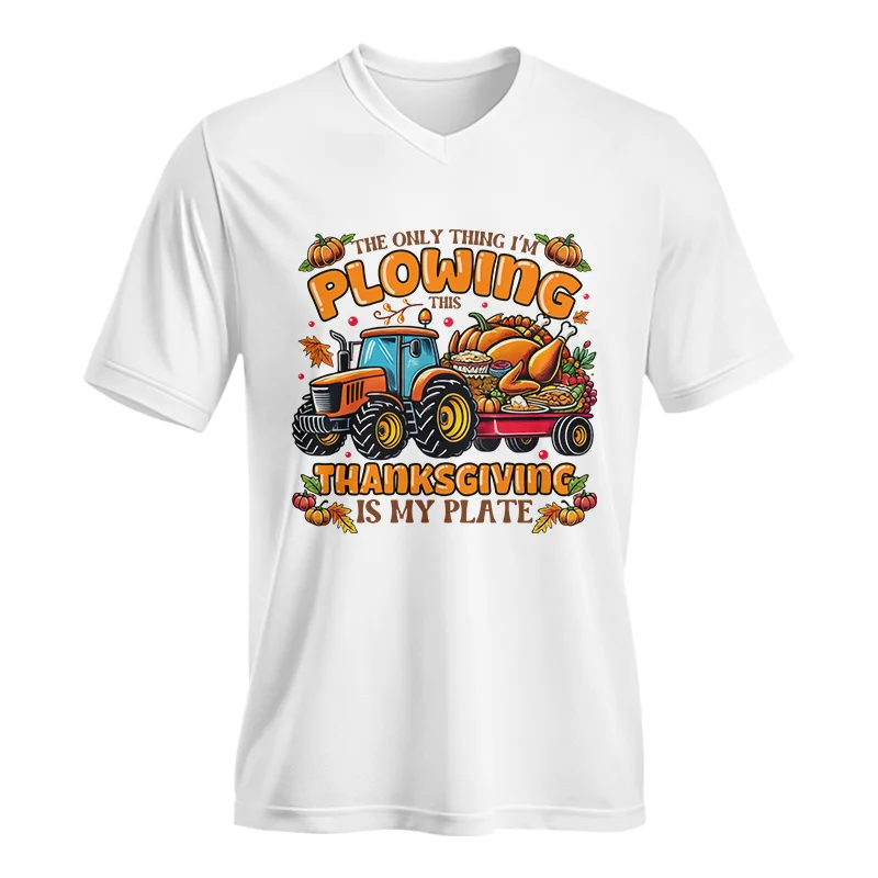 The Only Thing I'm Plowing This Thanksgiving is My Plate 2 - Unisex Jersey Short Sleeve V-Neck Tee - necksoother