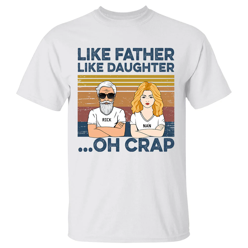 Like Father Like Daughters Oh Crap Custom Shirt Gift For Dad For Daughter - necksoother