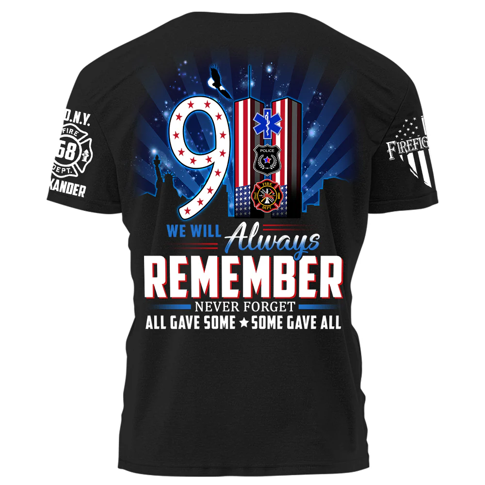 911 We Will Always Remember All Gave Some Some Gave All Personalized Shirt For Firefighter H2511 - necksoother