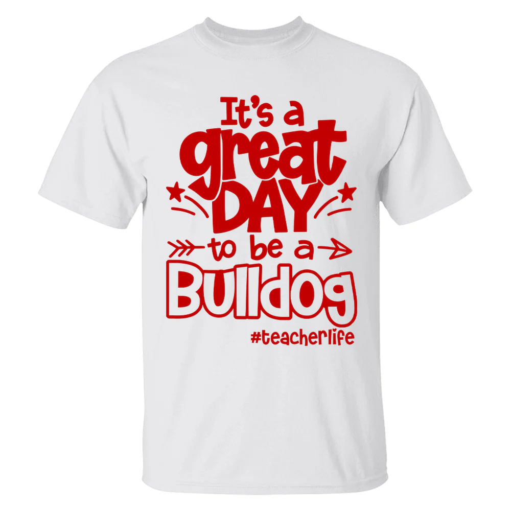 It's A Great Day To Be A Bulldog Personalized School Mascot Shirt For Teacher - necksoother