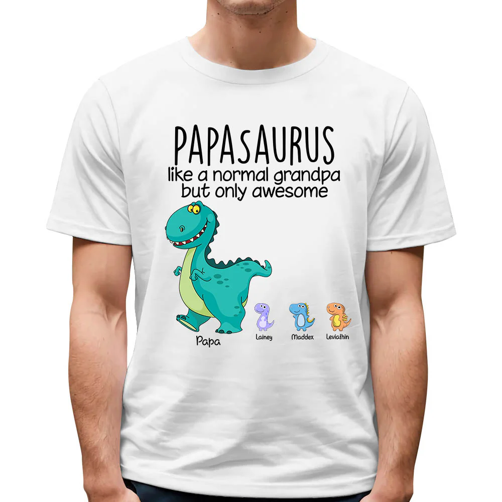 Papasaurus Like A Normal Grandpa But Only Awesome Custom Shirt Gift For Grandpa - necksoother