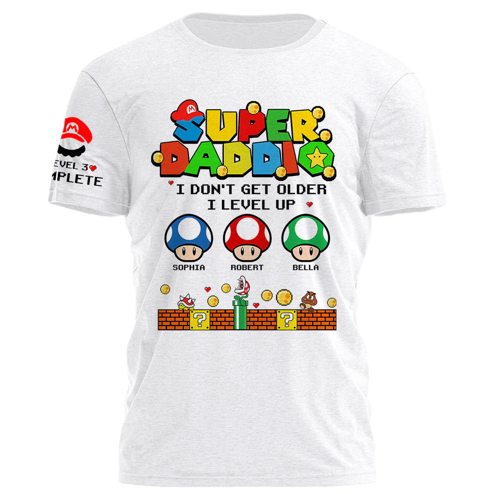 Super Daddio I Don't Get Older I Level Up Personalized Shirt Custom Level Dad K1702 - necksoother