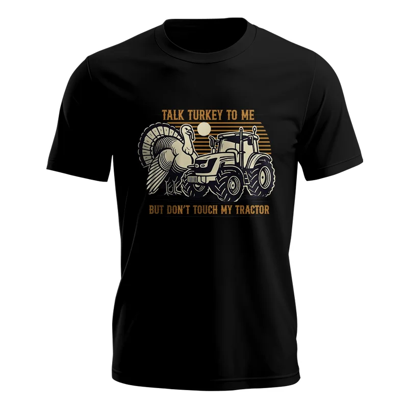 Talk Turkey to Me But Don't Touch My Tractor - Unisex Jersey Short Sleeve Tee - necksoother