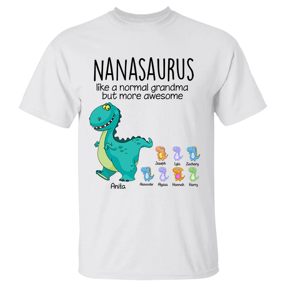 Nanasaurus Like A Normal Grandma But More Awesome Custom Shirt Gift For Grandma - necksoother