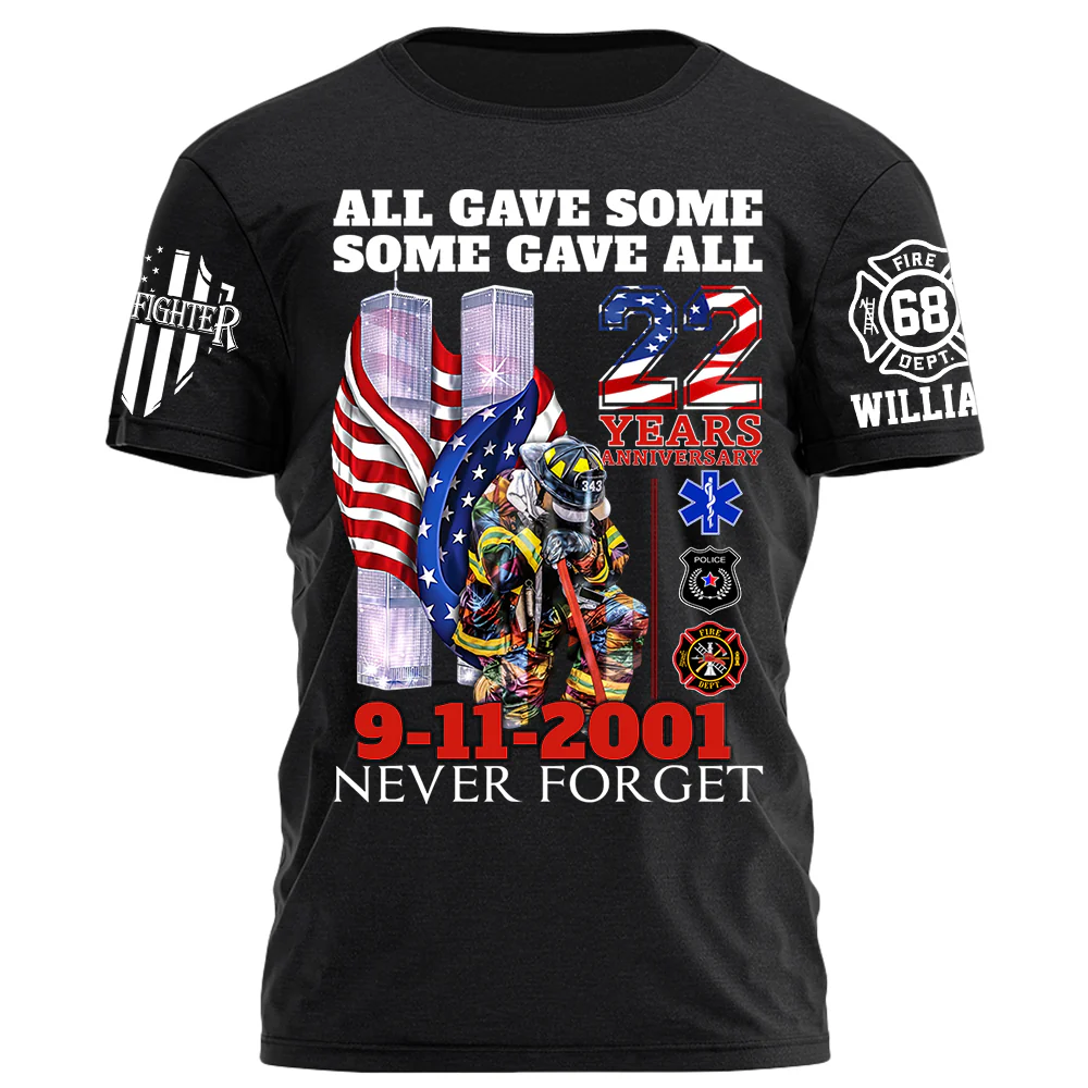 All Gave Some Some Gave All 22 Year Anniversary 9-11-2001 Never Forget Personalized Shirt For Firefighter H2511 - necksoother