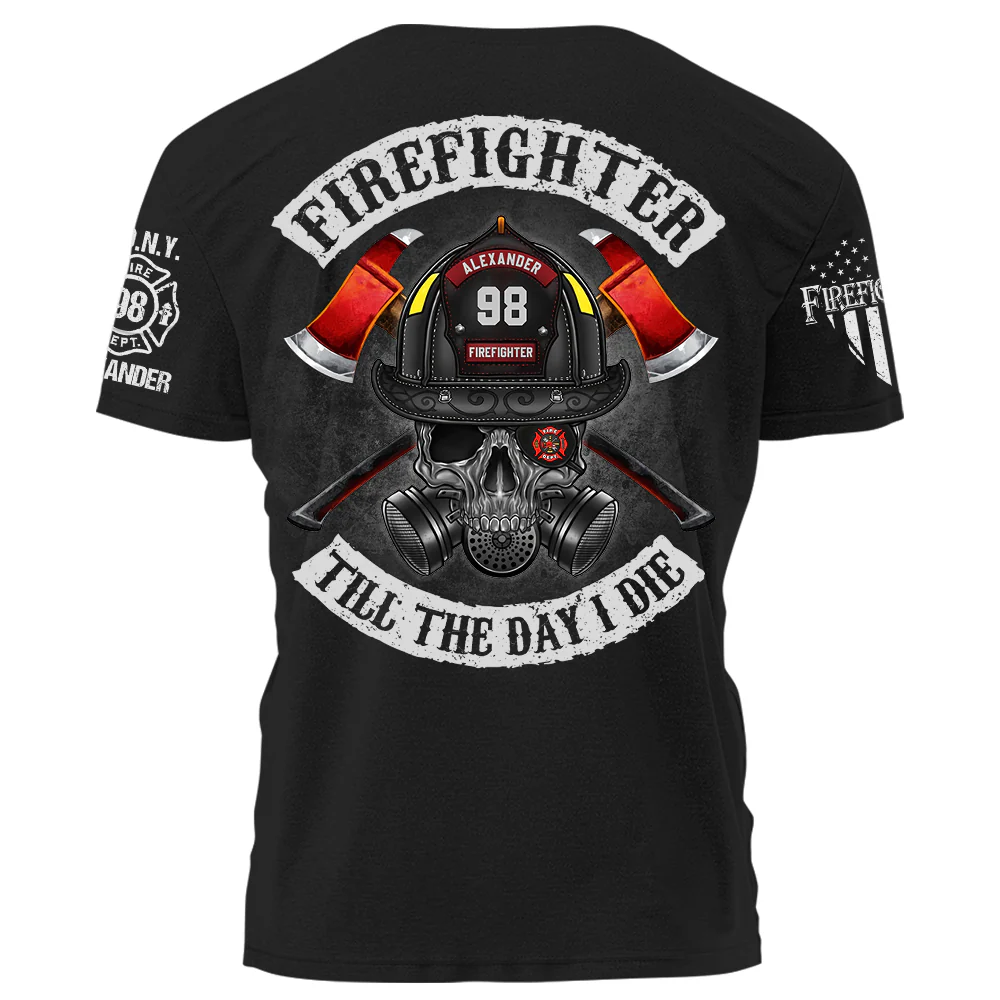 Firefighter Till The Day I Die Personalized Shirt Gift For Firefighter Fireman K1702 - necksoother