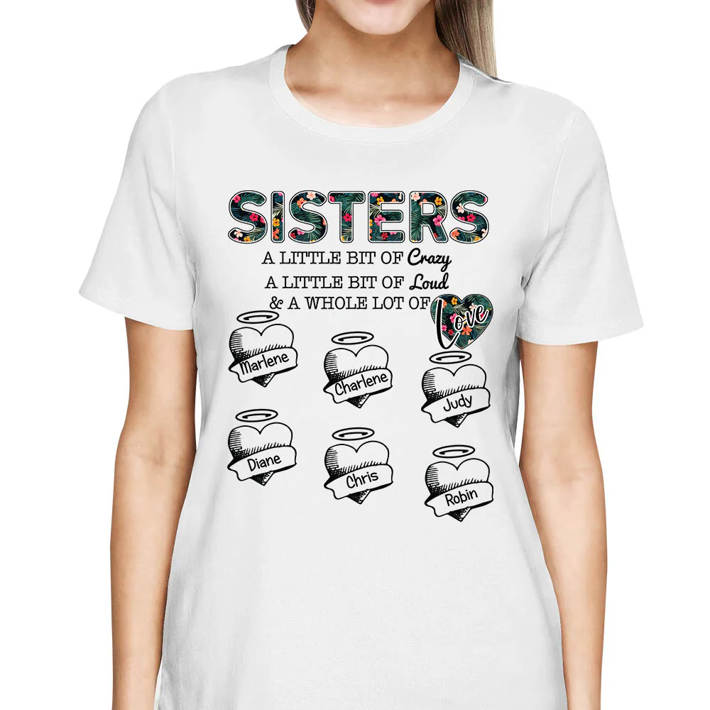 Sisters A Little Bit Of Crazy A Little Bit Of Loud Heart Personalized Shirt Gift For Sisters - necksoother