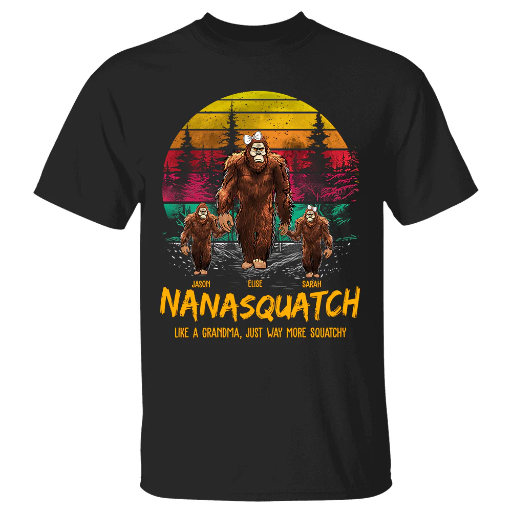 Nanasquatch. Like A Grandma. Just Way More Squatchy - Personalized Vintage Shirt - necksoother