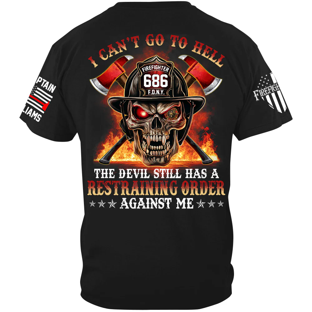 I Cant Go To Hell The Devil Still Has A Restraining Order Against Me Skull Firefighter Shirt H2511 - necksoother