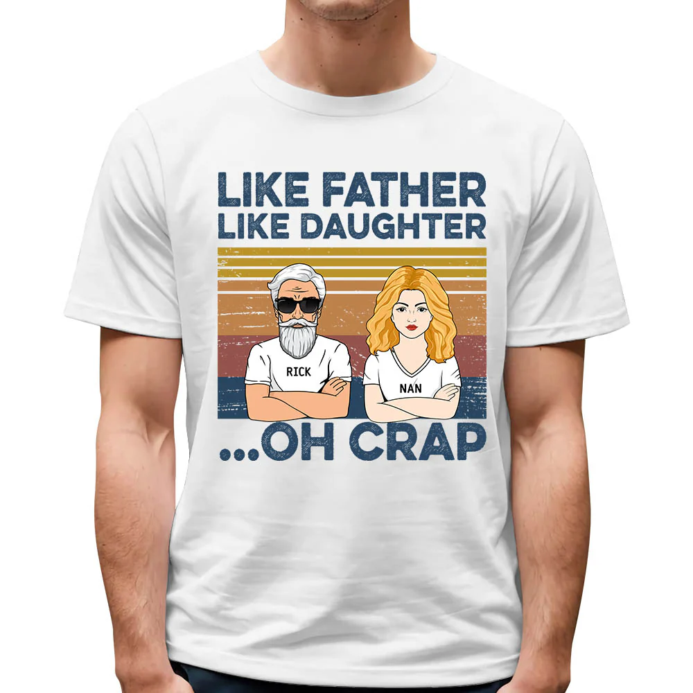 Like Father Like Daughters Oh Crap Custom Shirt Gift For Dad For Daughter - necksoother