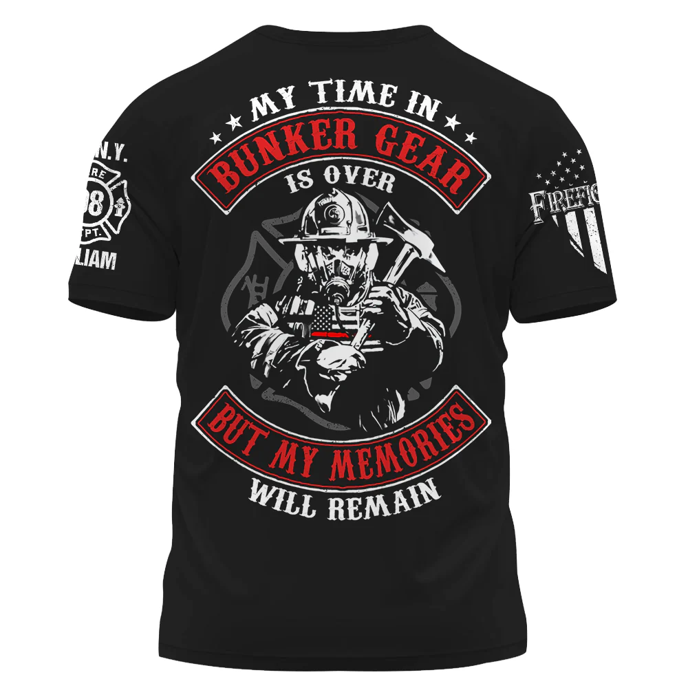 Personalized Shirt My Time In Bunker Gear Is Over But My Memories Will Remain Custom Gift For Fireman K1702 - necksoother