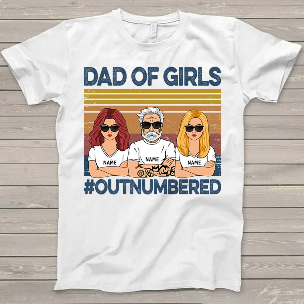 Dad Of Girls Outnumbered Shirt - Custom Father's Day & Birthday Gift For Him - necksoother